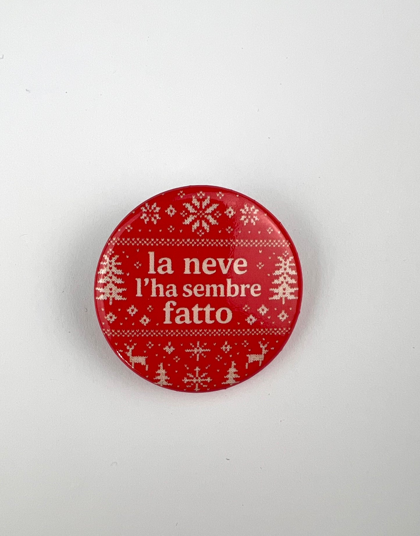 Spilla “La neve l’ha sembre fatto”