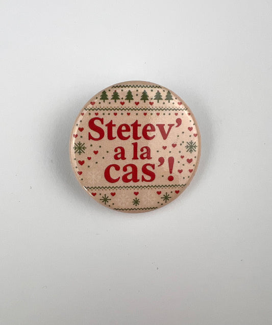 Spilla “Stetev’ a la cas’!”